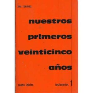 NUESTROS PRIMEROS VEINTICINCO AÑOS. Testimonios 1