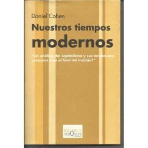 Nuestros tiempos modernos. Un análisis del capitalismo y sus tendencias: ¿Estamos ante el final del trabajo?