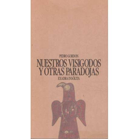 Nuestros visigodos y otras paradojas