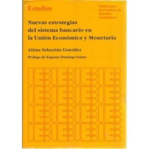 Nuevas estrategias del sistema bancario en la Unión Económica y Monetaria