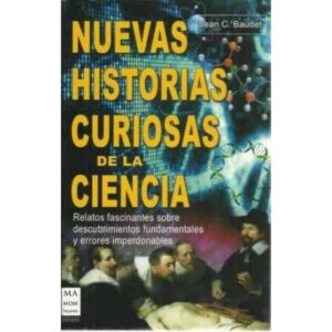 Nuevas historias curiosas de la ciencia