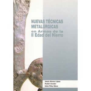Nuevas técnicas metalúrgicas en Armas de la II Edad del Hierro