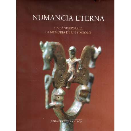 Numancia Eterna. 2150 Aniversario: La memoria de un símbolo