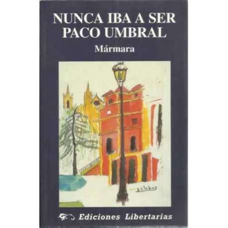 Nunca iba a ser Paco Umbral