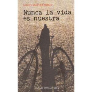 Nunca la vida es nuestra