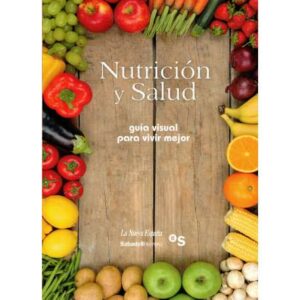 Nutrición y salud. Guía visual para vivir mejor