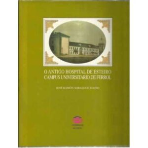 O antigo hospital de Esteiro. Campus Universitario de Ferrol