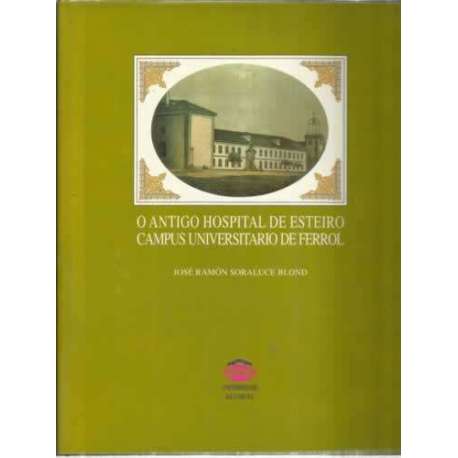 O antigo hospital de Esteiro. Campus Universitario de Ferrol