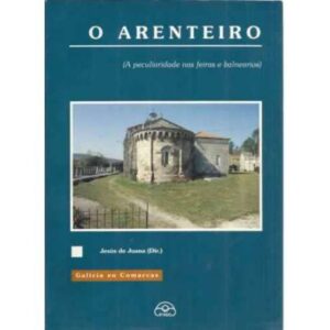 O Arenteiro. A peculiaridade nas feiras e balnearios