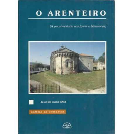 O Arenteiro. A peculiaridade nas feiras e balnearios