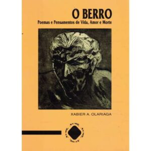 O Berro. Poemas e Pensamentos de Vida, Amor e Morte