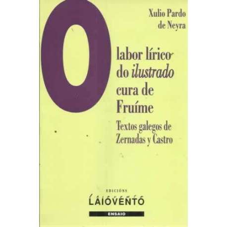 O labor lírico do ilustrado cura de Fruíme. Textos galegos de Zernadas y Castro