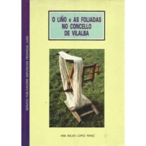 O Liño e as Foliadas no Concello de Vilalba