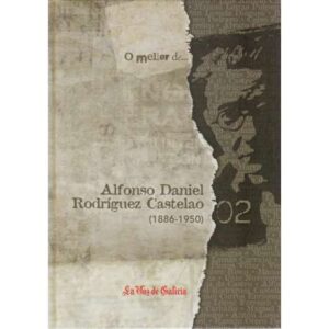 O mellor de Alfonso Daniel Rodríguez Castelao (1886-1950)