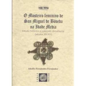 O mosteiro feminino de San Miguel de Bóveda na Idade Media