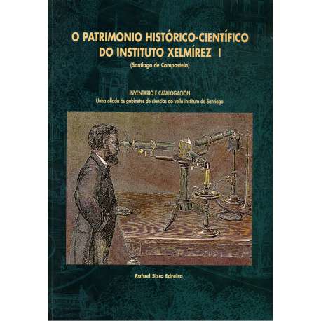 O patrimonio histórico-científico do Instituto Xelmírez I