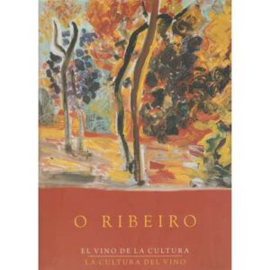 O Ribeiro. El vino de la cultura. La cultura del vino