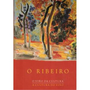 O Ribeiro. O viño da cultura. A cultura do viño