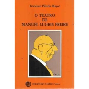 O teatro de Manuel Lugris Freire