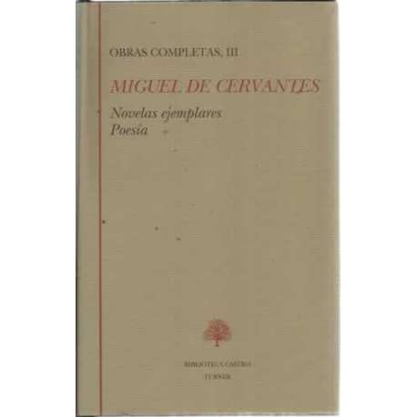 OBRAS COMPLETAS. Tomo III.- NOVELAS EJEMPLARES. / POESÍA