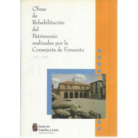 Obras de rehabilitación del Patrimonio realizadas por la Consejería de Fomento 1991-1992