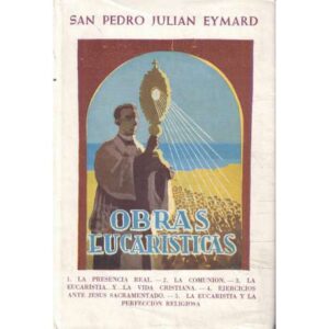 Obras eucarísticas. San Pedro Julián Eymard