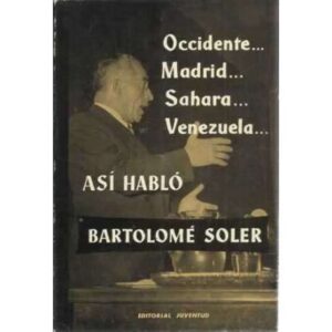 Occidente
Madrid
Sahara
Venezuela
así habló Bartolomé Soler
