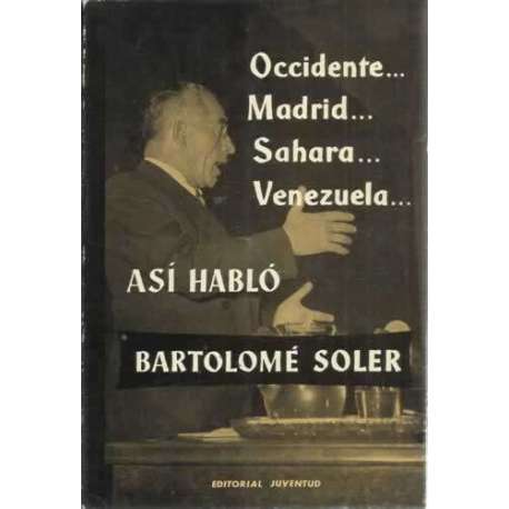 Occidente
Madrid
Sahara
Venezuela
así habló Bartolomé Soler