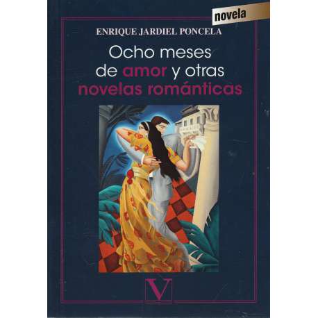 Ocho meses de amor y otras novelas románticas