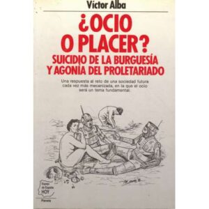 ¿Ocio o placer? Suicidio de la burguesía y agonía del proletariado