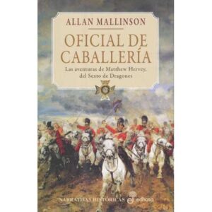 Oficial de Caballería. Las Aventuras de Matthew Hervey, del Sexto de Dragones