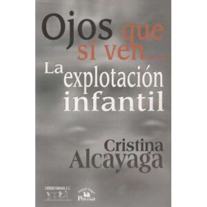 Ojos que sí ven... La explotación infantil
