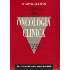 Oncología clínica. Fundamentos y patología general