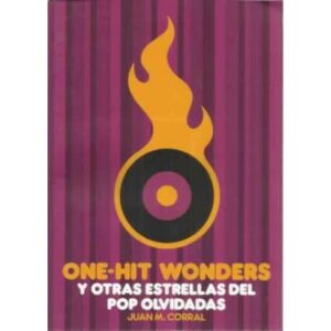 One-Hit Wonders y otras estrellas del pop olvidadas