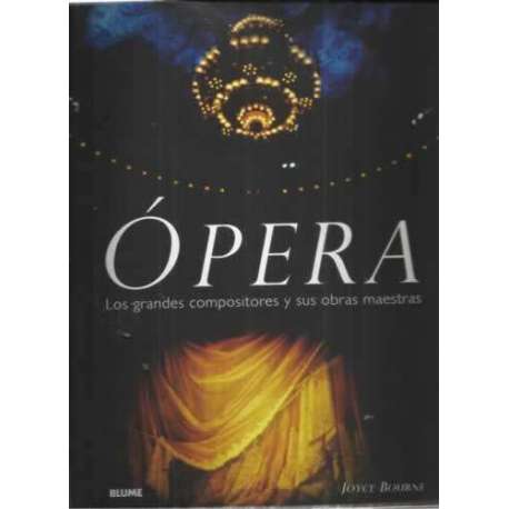Ópera. Los grandes compositores y sus obras maestras