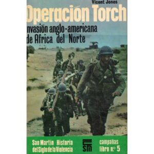 Operación Torch. Invasión anglo-americana de África del Norte