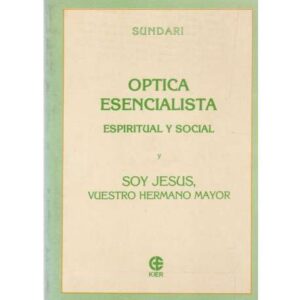 Óptica esncialista. Espiritual social y soy Jesús, vuestro hermano mayor