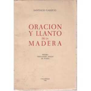 Oración y llanto de la madera