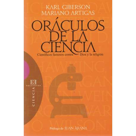Oráculos de la ciencia. Científicos famosos contra Dios y la religión