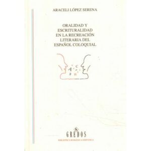 Oralidad y escrituralidad en la recreación literaria del español coloquial
