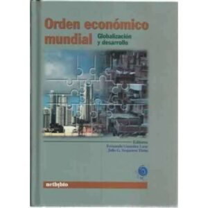 Orden económico mundial. Globalización y desarrollo