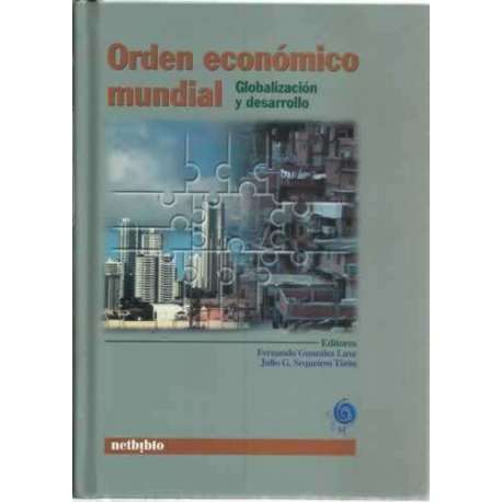 Orden económico mundial. Globalización y desarrollo