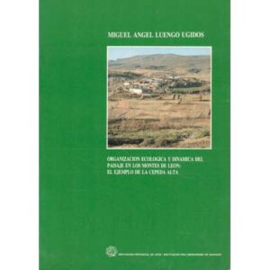 Organización ecológica y dinámica del paisaje en los montes de León: El ejemplo de la cepeda alta