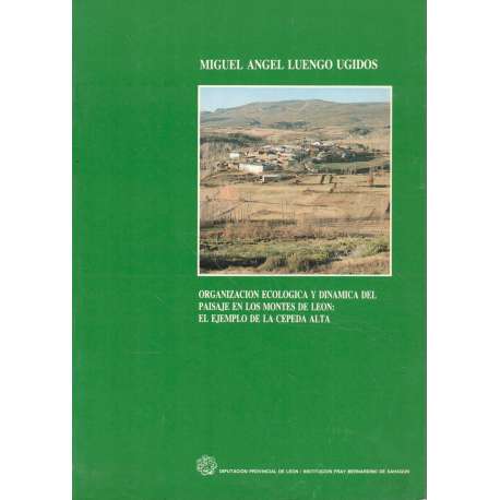 Organización ecológica y dinámica del paisaje en los montes de León: El ejemplo de la cepeda alta
