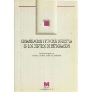 Organización y función directiva en los centros de integración