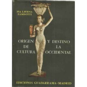 ORIGEN Y DESTINO DE LA CULTURA OCCIDENTAL