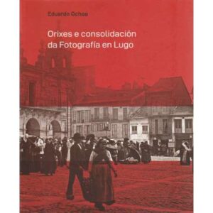 Orixes e consolidación da Fotografía en Lugo