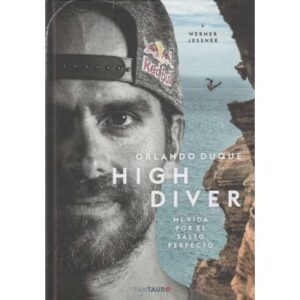 Orlando Duque. High diver. Mi vida por el salto perfecto