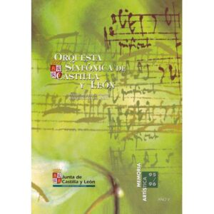 Orquesta sinfónica de Castilla y León. Memoria artística 95/96