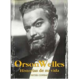 Orson Welles. Historias de su vida